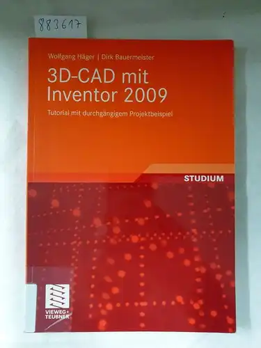 Häger, Wolfgang und Dirk Bauermeister: 3D-CAD mit Inventor 2009: Tutorial mit durchgängigem Projektbeispiel. 