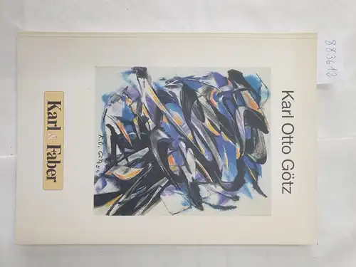 Götz, Karl Otto (Illus.): Ausstellung Karl Otto Götz - Retrospektive Werke 1935 - 1989. 