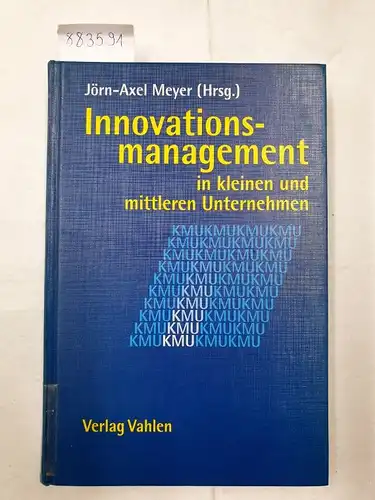 Meyer, Jörn-Axel (Hrsg.): Innovationsmanagement in kleinen und mittleren Unternehmen. 