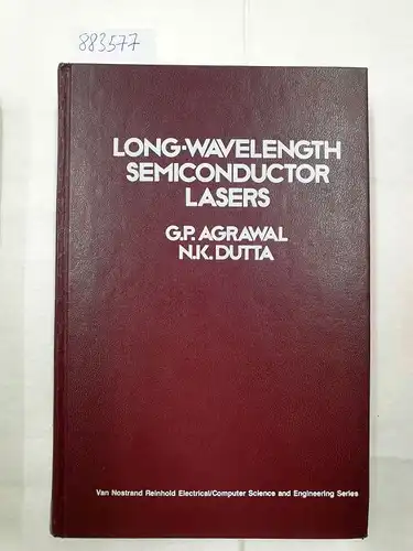 Agrawal, Govind: Long-Wavelength Semiconductor Lasers (Van Nostrand Reinhold Electrical/Computer Science and Engineering Series). 