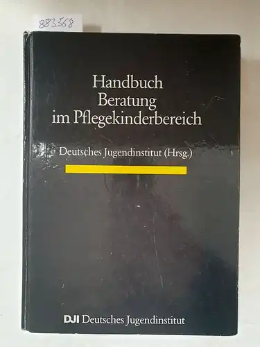 Deutsches Jugendinstitut: Handbuch Beratung im Pflegekinderbereich. 