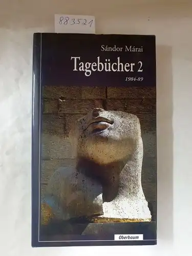Márai, Sándor: Tagebücher 2 : 1984-89 : (Deutsche Erstveröffentlichung). 