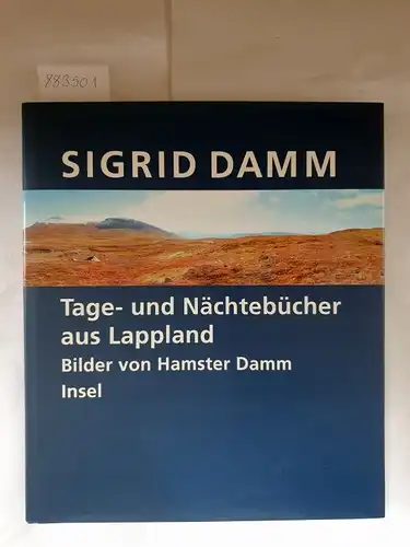 Damm, Sigrid und Hamster Damm: Tage- und Nächtebücher aus Lappland. 