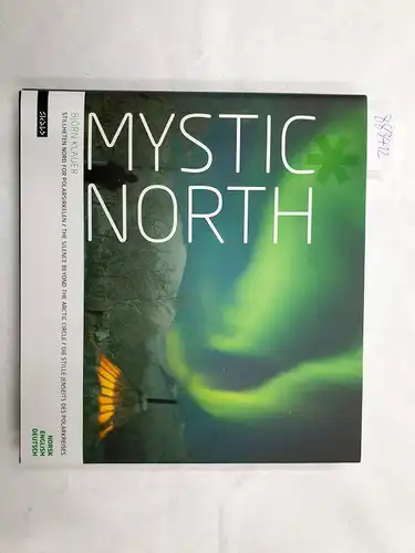 Klauer, Björn: Mythic North : Norwegen: Die Stille jenseits des Polarkreises : Dreisprachige Ausgabe (Norwegisch / Englisch / Deutsch). 