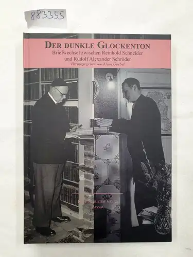 Göbel, Klaus: Der dunkle Glockenton : Briefwechsel zwischen Reinhold Schneider und Rudolf Alexander Schröder : (Neuwertig). 