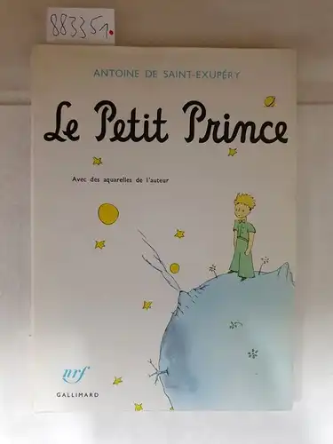 Saint-Exupéry, Antoine de: Le petit prince 
 (Avec des aquarelles de l'auteur). 