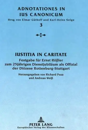 Puza, Richard (Herausgeber) und Ernst Rössler: Iustitia in caritate : Festgabe für Ernst Rössler zum 25jährigen Dienstjubiläum als Offizial der Diözese Rottenburg-Stuttgart
 (= Adnotationes in ius canonicum ; Bd. 3). 