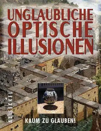 Al, Seckel: Unglaubliche optische Illusionen. 
