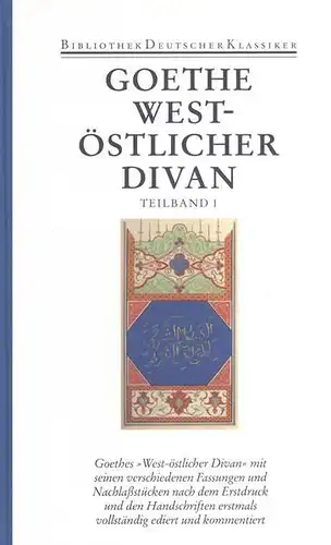 Goethe, Johann Wolfgang: West-Östlicher Divan : Teil I und II : 2 Bände in Kassette 
 (Sämtliche Werke, Briefe, Tagebücher und Gespräche : I. Abteilung : Band 3/1 und 3/2). 