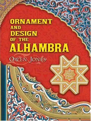 Jones, Owen: Ornament and Design of the Alhambra. 