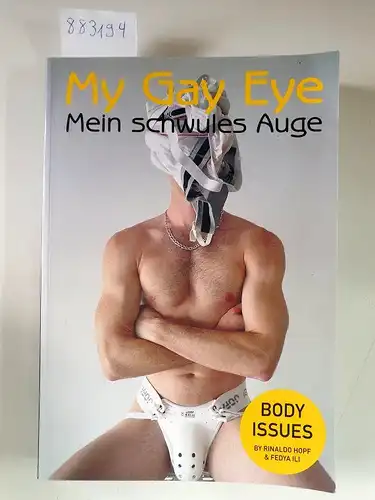 Hopf, Rinaldo und Fedya Ili: My Gay Eye - Body Issues. 