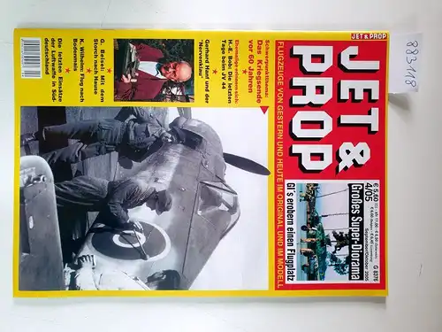 Birkholz, Heinz (Hrsg.): Jet & Prop : Heft 4/05 : September / Oktober 2005 : Großes Super-Diorama : GI's erobern einen Flugplatz 
 (Flugzeuge von gestern und heute im Original und im Modell). 