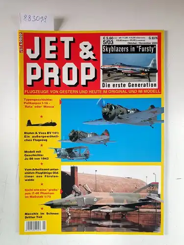 Birkholz, Heinz (Hrsg.): Jet & Prop : Heft 5/03 : Oktober / November 2003 : Skyblazers in "Fursty" : Die erste Generation 
 (Flugzeuge von gestern und heute im Original und im Modell). 