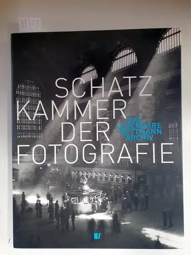 Mendack, Susanne: Schatzkammer der Fotographie : Das Legendäre Bettmann Archiv. 