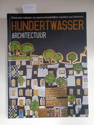 Hundertwasser, Friedensreich: Hundertwasser architectuur: naar een natuur- en mensvriendelijker manier van bouwen. 