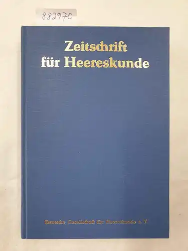 Deutsche Gesellschaft für Heereskunde e.V. (Hrsg.): Zeitschrift für Heereskunde : Reprint : 1956-1958 : Nr. 146/147-161 : in einem Band 
 (Wissenschaftliches Organ für die...