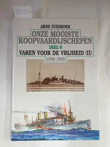 Zuidhoek, Arne: Onze mooiste koopvaardijschepen 1939-1945, Deel 6 
 (Varen voor de Vrijheid II). 