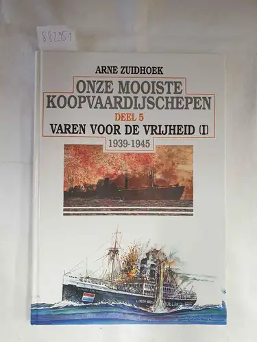 Zuidhoek, Arne: Onze mooiste koopvaardijschepen 1939-1945, Deel 5 
 (Varen voor de Vrijheid I). 