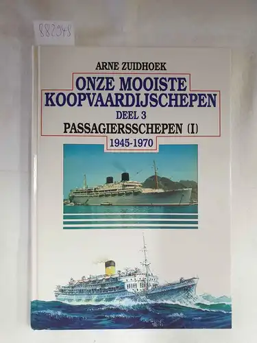 Zuidhoek, Arne: Onze mooiste koopvaardijschepen 1945-1970, Deel 3 
 (Passagiersschepen I). 