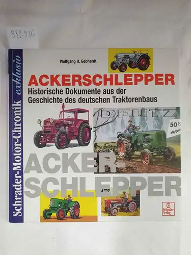 Gebhardt, Wolfgang H: Ackerschlepper : Historische Dokumente aus der Geschichte des deutschen Traktorenbaus 
 (Schrader-Motor-Chronik exklusiv). 
