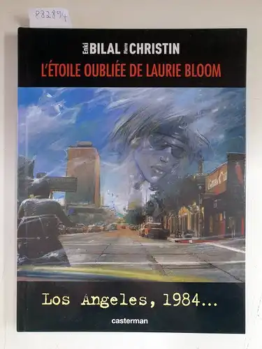 Bilal, Enki und Pierre Christin: L'Étoile Oubliée de Laurie Bloom : Los Angeles, 1984 ... 