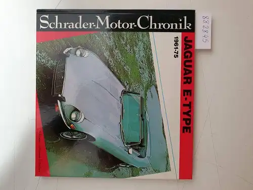 Zeichner, Walter: Jaguar E-Type (Schrader-Motor-Chronik No. 31). 