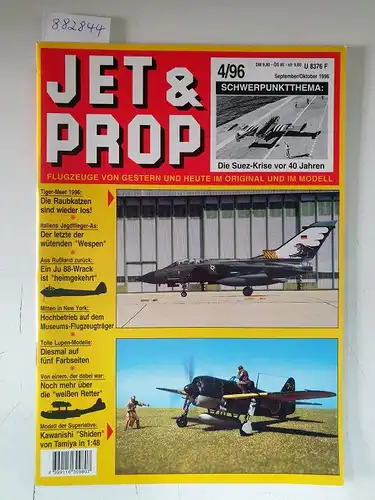 Birkholz, Heinz (Hrsg.): Jet & Prop : Heft 4/96 : September / Oktober 1996 : Schwerpunktthema: Die Suez-Krise vor 40 Jahren 
 (Flugzeuge von gestern und heute im Original und Modell). 