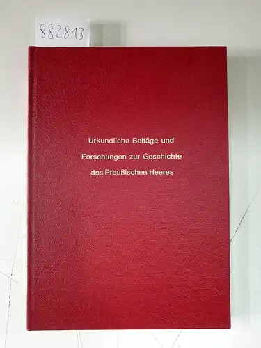 Großer Generalstab (Hrsg.) und Curt Jany: Urkundliche Beiträge und Forschungen zur Geschichte des Preußischen Heeres 
 (Reprint). 