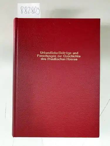 Großer Generalstab (Hrsg.) und Curt Jany: Urkundliche Beiträge und Forschungen zur Geschichte des Preußischen Heeres 
 (Reprint). 