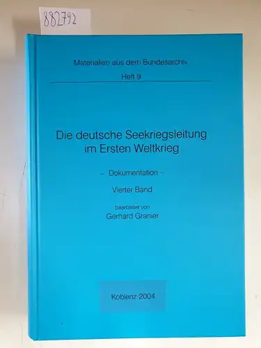 Bundesarchiv: Die deutsche Seekriegsleitung im Ersten Weltkrieg - Dokumentation - Vierter Band. 