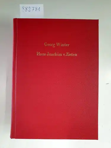 Winter, Georg: Hans Joachim von Zieten 
 Reprint LTR-Verlag. 