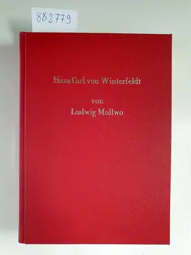 Mollwo, Ludwig: Hans Carl von Winterfeld - Ein General Friedrichs des Großen 
 Reprint - LTR-Verlag, Ulf-Joachim Friese. 