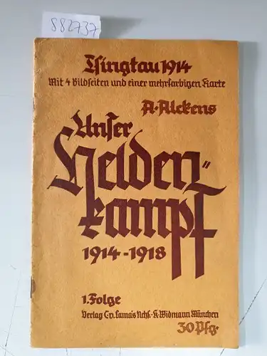 Alckens, A: Tsingtau 1914 
 (Unser Heldenkampf 1914 - 1918). 