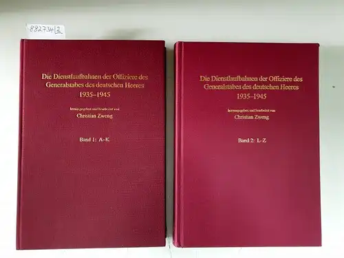 Zweng, Christian (Hrsg.): Die Dienstlaufbahnen der Offiziere des Generalstabes des deutschen Heeres 1935-1945 : 2 Bände. 