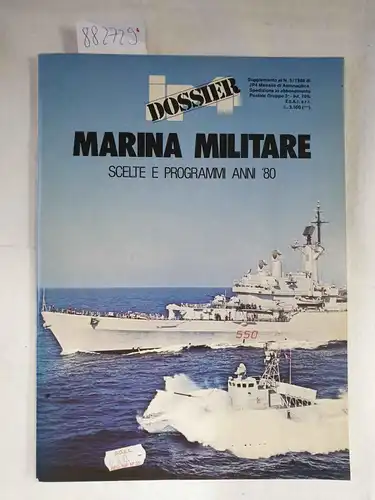 Dossier: Marina militare 
 (Scelte e programmi anni '80). 