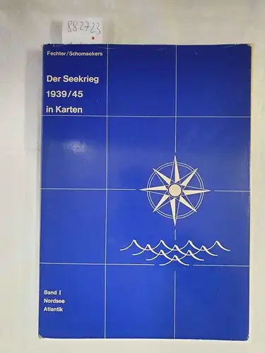 Fechter, Helmut und G. Schomaekers: Der Seekrieg 1939/45 in Karten 
 (Nordsee - Atlantik). 