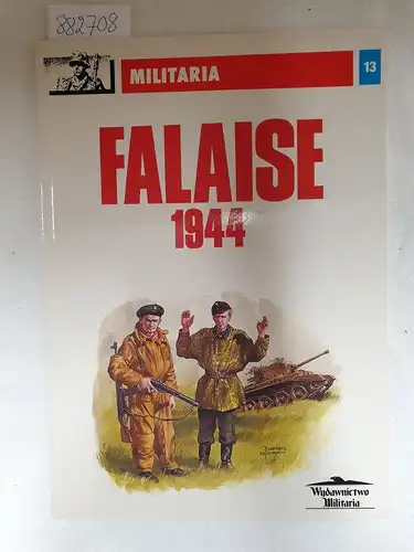 Solarz, Jacek: Falaise 1944 ( Militaria Nr.13). 
