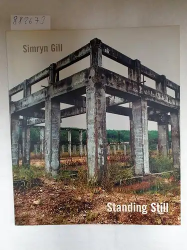 Obrist, Hans U and Simryn Gill: Standing Still. 
