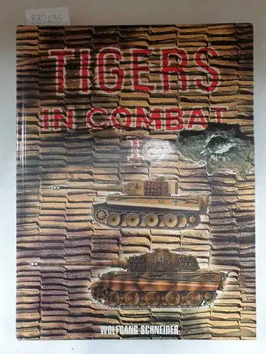 Schneider, Wolfgang: Tigers in Combat Vol. I. 