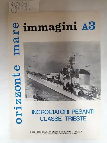 Bargoni, Franco: Orizzonte Mare Immagini A3: Incrociatori Pesanti Classe Trieste
 (Navi italiane nella 2a guerra mondiale). 