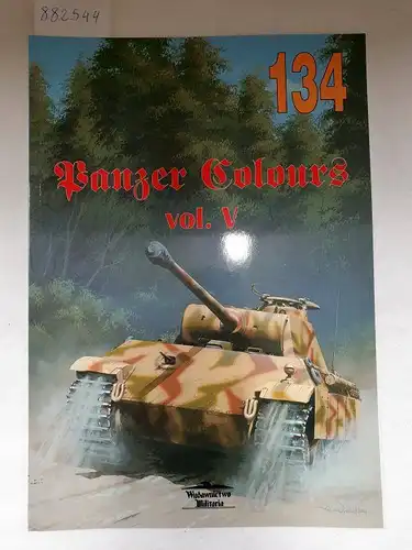 Wrobel, Arkadiusz: Panzer Colours Vol. V - Militaria No. 134. 