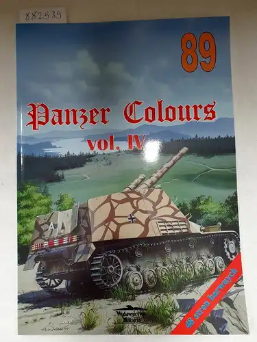 Wrobel, Arkadiusz: Panzer Clours Vol. IV - Militaria No. 89. 
