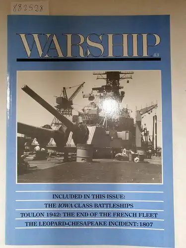 Gardiner, Robert: Warship No. 43 
 The Iowa Class Battleships, Toulon 1942: The End of the French Fleet, The Leopard-Chesapeake Incident: 1807. 