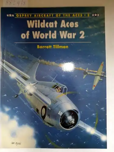 Tillmann, Barrett: Wildcat Aces of World War 2 (Osprey Aircraft of the Aces No. 3). 