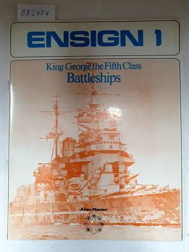 Raven, Alan: Ensign No. 1 - King George the Fifth Class Battleships. 
