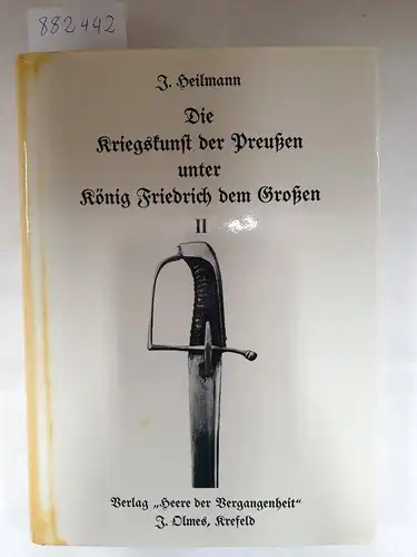von Heilmann, Johann: Die Kriegskunst der Preußen unter König Friedrich dem Großen 
 Band II. 