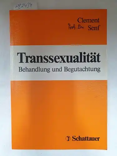Clement, Ulrich und Wolfgang Senf: Transsexualität: Behandlung und Begutachtung. 