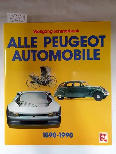 Schmarbeck, Wolfgang: Alle Peugeot Automobile : 1890-1990 : Personen- und Rennwagen. 