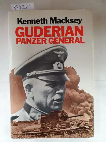 Macksey, Kenneth: Guderian Panzer General. 