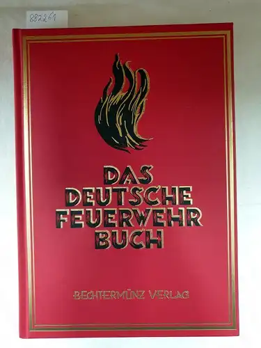 Bechtermünz Verlag: Das deutsche Feuerwehrbuch. hrsg. unter Mitw. von Dipl. Ing. Bachert ... von Branddirektor Syndikus Frank. 